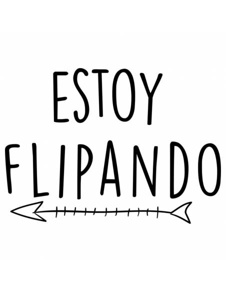 Chupete con frase "ESTOY FLIPANDO" y Flecha - Chupetes originales con frases